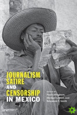 Journalism, Satire, and Censorship in Mexico