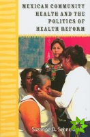 Mexican Community Health and the Politics of Health Reform