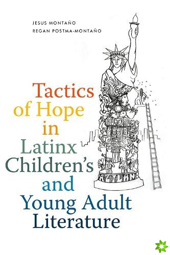 Tactics of Hope in Latinx Children's and Young Adult Literature