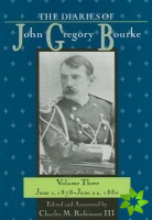 Diaries of John Gregory Bourke v. 3; June 1, 1878-June 22, 1880