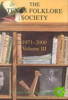History of the Texas Folklore Society, 1971-2000 Vol 3