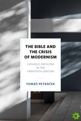 Bible and the Crisis of Modernism