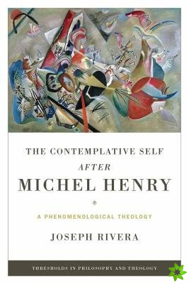 Contemplative Self after Michel Henry, The