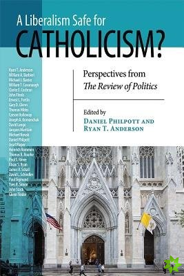 Liberalism Safe for Catholicism?, A