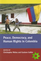 Peace, Democracy, and Human Rights in Colombia