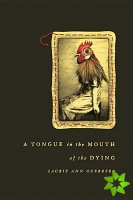 Tongue in the Mouth of the Dying