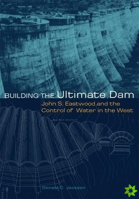 Building the Ultimate Dam