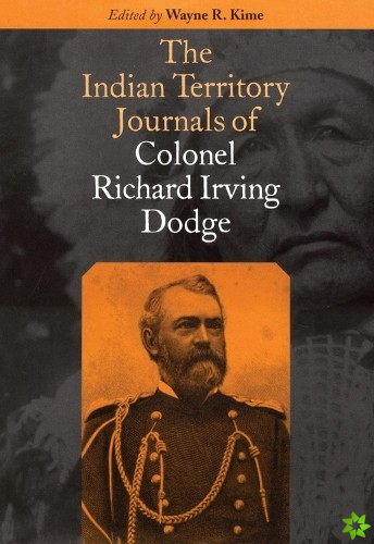 Indian Territory Journals of Colonel Richard Irving Dodge