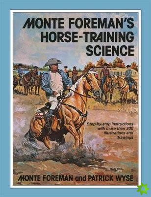 Monte Foreman's Horse-Training Science