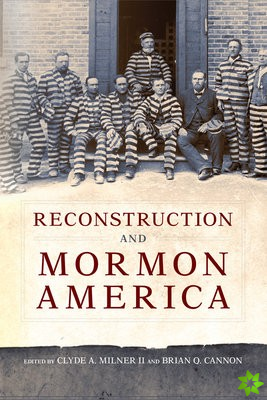 Reconstruction and Mormon America
