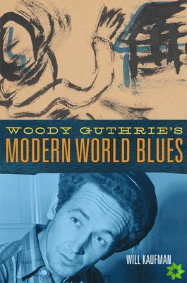 Woody Guthrie's Modern World Blues