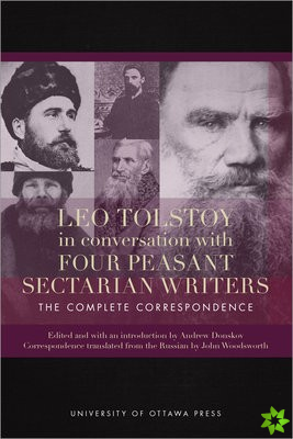 Leo Tolstoy in Conversation with Four Peasant Sectarian Writers