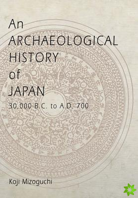 Archaeological History of Japan, 30,000 B.C. to A.D. 700