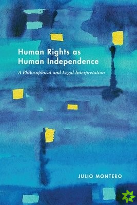 Human Rights as Human Independence