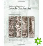 Tradition and Innovation in French Garden Art