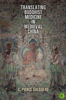 Translating Buddhist Medicine in Medieval China