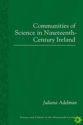 Communities of Science in Nineteenth-Century Ireland