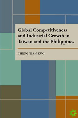 Global Competitiveness and Industrial Growth in Taiwan and the Philippines