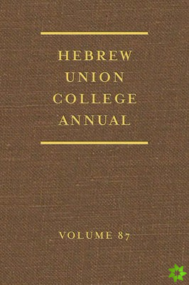 Hebrew Union College Annual Volume 87