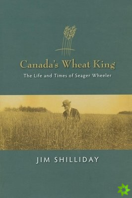 Canada's Wheat King