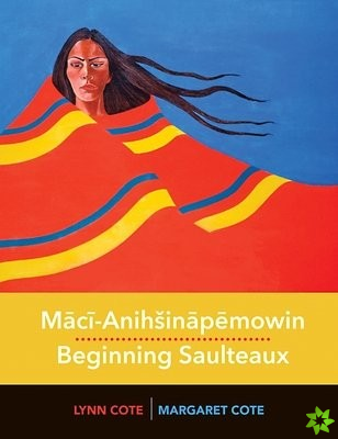 Maci-Anihinapemowin / Beginning Saulteaux