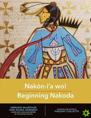 Nakon-iaa wo!: Beginning Nakoda