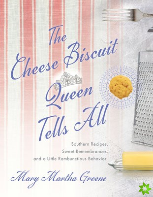 Cheese Biscuit Queen Tells All