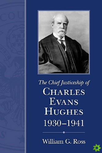 Chief Justiceship of Charles Evans Hughes, 1930-1941