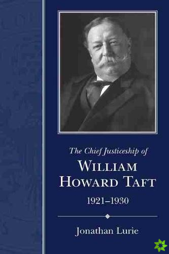 Chief Justiceship of  William Howard Taft, 1921-1930