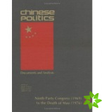 Chinese Politics v. 2; Ninth Party Congress, 1969, to the Death of Mao, 1976