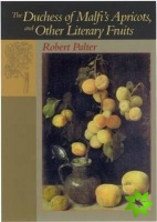 Duchess of Malfi's Apricots and Other Literary Fruits