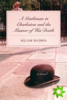Gentleman of Charleston and the Manner of His Death