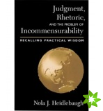 Judgment, Rhetoric and the Problem of Incommensurability