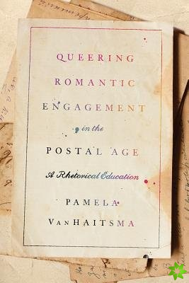 Queering Romantic Engagement in the Postal Age