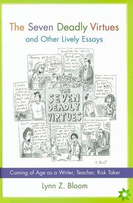 Seven Deadly Virtues and Other Lively Essays