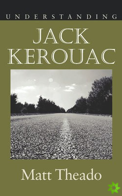 Understanding Jack Kerouac