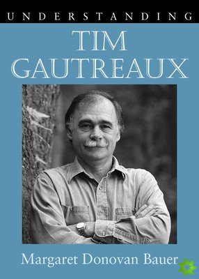 Understanding Tim Gautreaux