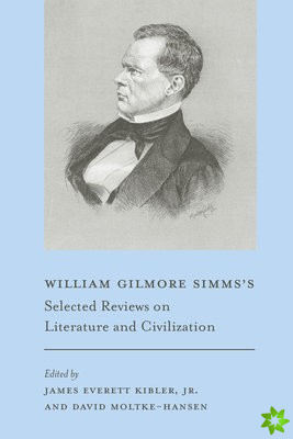 William Gilmore Simms's Selected Reviews on Literature and Civilization