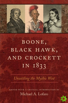 Boone, Black Hawk, and Crockett in 1833