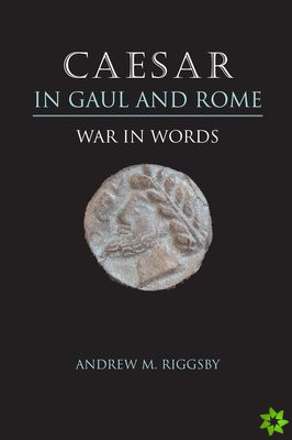Caesar in Gaul and Rome