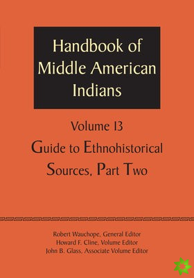 Handbook of Middle American Indians, Volume 13