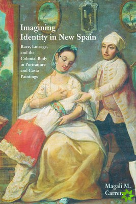 Imagining Identity in New Spain