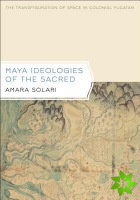 Maya Ideologies of the Sacred