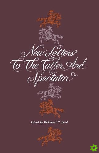 New Letters to the Tatler and Spectator