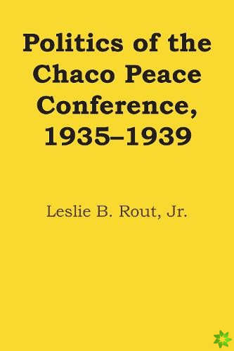 Politics of the Chaco Peace Conference, 19351939