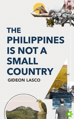 Philippines Is Not A Small Country