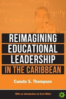 Reimagining Educational Leadership in the Caribbean