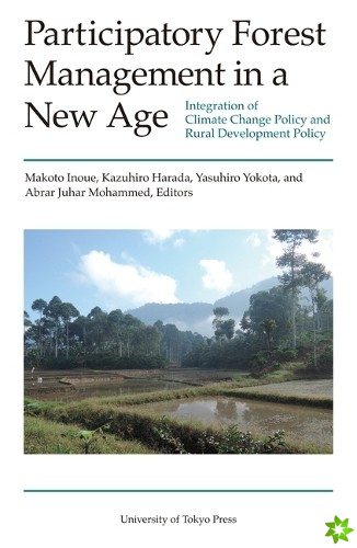 Participatory Forest Management in a New Age  Integration of Climate Change Policy and Rural Development Policy