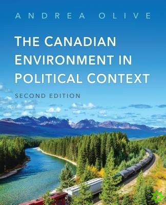 Canadian Environment in Political Context, Second Edition