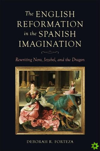 English Reformation in the Spanish Imagination